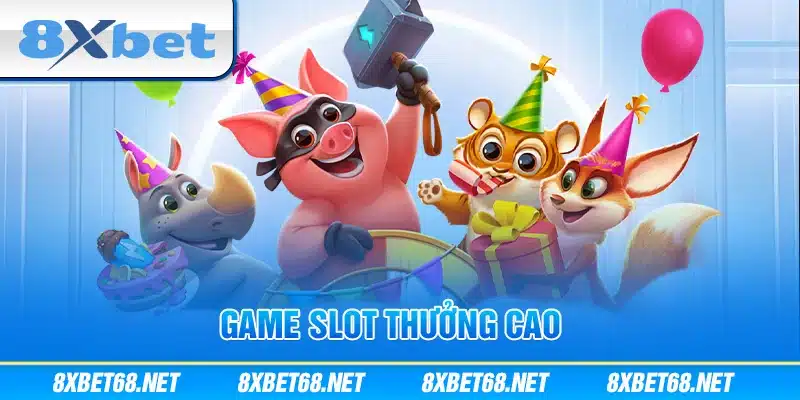 Game quay hũ đa dạng, jackpot khổng lồ